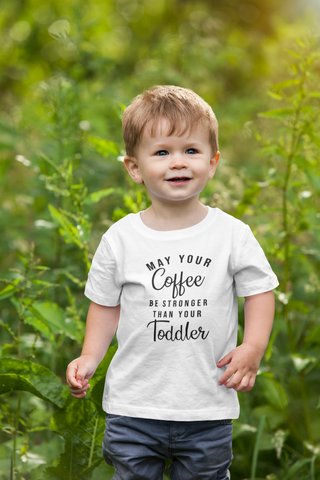 Lux Label & Co. May your coffee be stronger than your Toddler