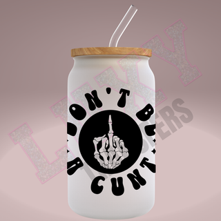 Lux Label & Co. Uv DTF Print Wraps DONT BE A CUNT - INSTOCK Single Decal UV DTF