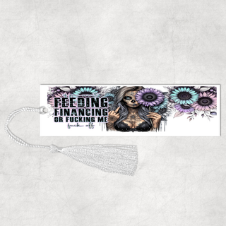 Lux Label & Co. Uv DTF Print Wraps IF YOURE NOT FEEDING , FINANCING OR FUCKING ME FUCK OFF - INSTOCK BOOKMARK UV DTF