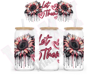 Lux Label & Co. Uv DTF Print Wraps LET THEM- INSTOCK 16 OZ UV DTF WRAP