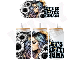 Lux Label & Co. Uv DTF Print Wraps LETS BE BETTER HUMANS - INSTOCK 16 OZ UV DTF WRAP