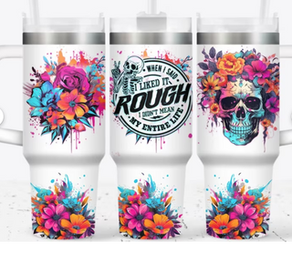 Lux Label & Co. Uv DTF Print Wraps WHEN I SAID I LIKED IT ROUGH- INSTOCK 40 OZ UV DTF WRAP