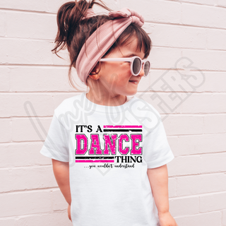 ITS A DANCE THING -  DTF TRANSFER ** RESTOCK PRE-ORDER**