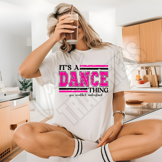 ITS A DANCE THING  -   DTF TRANSFER