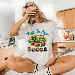 NOT TODAY SUCCA -   DTF TRANSFER