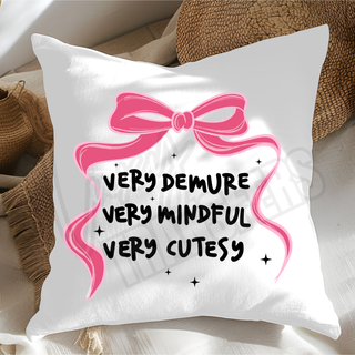 SUBLIMATION CUSHION COVER PRINT- VERY DEMUE VERY MINDFUL VERY CUTESY