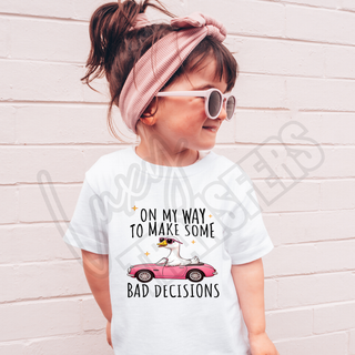 ON MY WAY TO MAKE BAD DECISIONS  - KIDS -   DTF TRANSFER