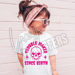 TROUBLE MAKER SINCE BIRTH - PINK - KIDS -   DTF TRANSFER