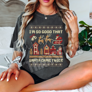 IM SO GOOD THAT SANTA CAME TWICE -   DTF TRANSFER