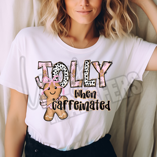 JOLLY WHEN CAFFEINATED -   DTF TRANSFER
