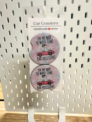 PRE MADE DRINK CAR COASTERS- ON MY WAY TO MAKE BAD DECISIONS