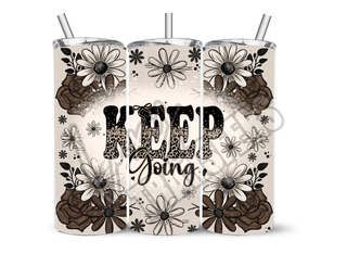 KEEP GOING - 20 Oz SUBLIMATION PRINT