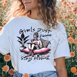 GIRLS JUST WANNA STAY HOME -   DTF TRANSFER