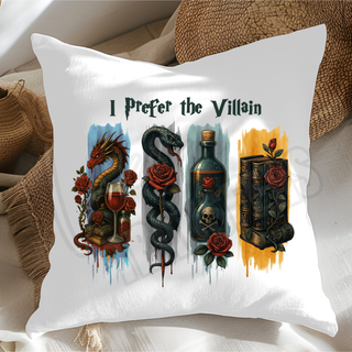SUBLIMATION CUSHION COVER PRINT- I PREFER THE VILLAIN