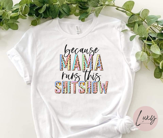 Lux Label & Co. Because Mama Runs this Shitshow