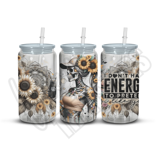 Lux Label & Co. I DONT HAVE ENERGY TO PRETEND TO LIKE YOU - 16OZ