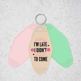 Lux Label & Co. SORRY IM LATE -INSTOCK KEYCHAIN UV DECAL