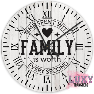 Lux Label & Co. TIME SPENT WITH FAMILY IS WORTH EVERY SECOND -30CM CLOCK TRANSFER