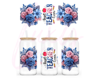 Lux Label & Co. Uv DTF Print Wraps BEST TEACHER EVER FLOWERS- INSTOCK 16 OZ UV DTF WRAP