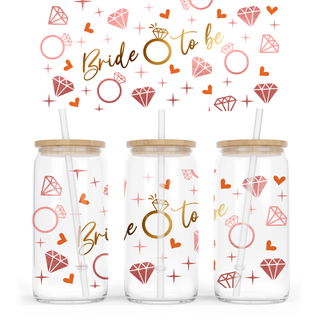 Lux Label & Co. Uv DTF Print Wraps BRIDE TO BE - INSTOCK 16 OZ UV DTF WRAP