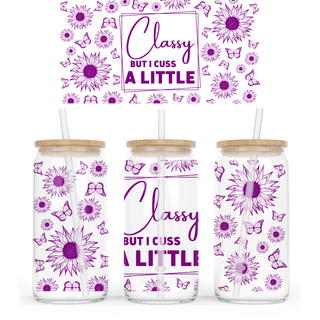 Lux Label & Co. Uv DTF Print Wraps CLASSY BUT I CUSS A LITTLE - INSTOCK 16 OZ UV DTF WRAP